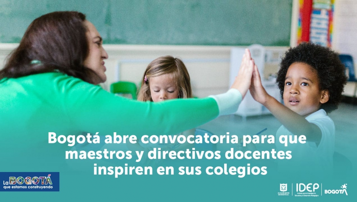 Bogotá abre convocatoria para que maestros y directivos docentes inspiren en sus colegios 