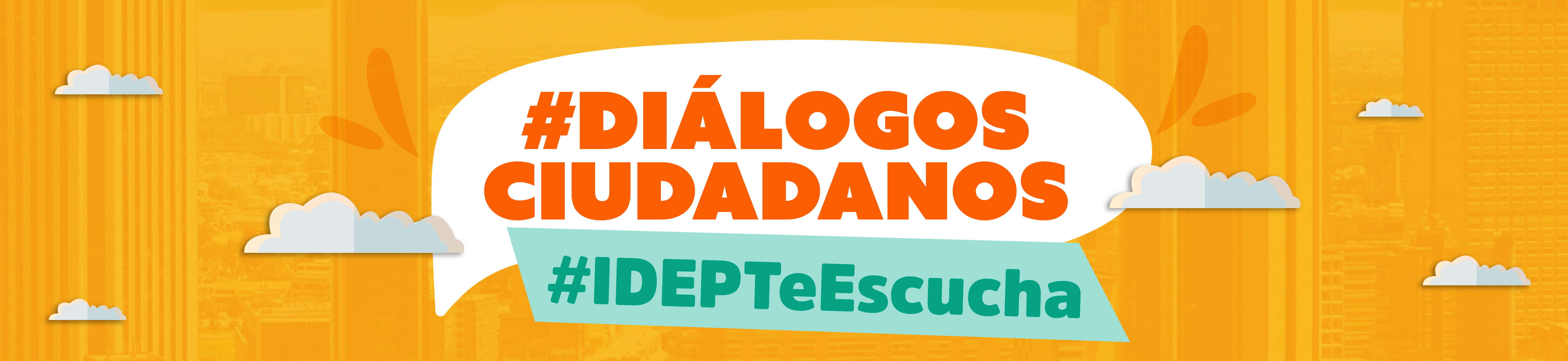 Diálogos ciudadanos #IDEPTeEscucha