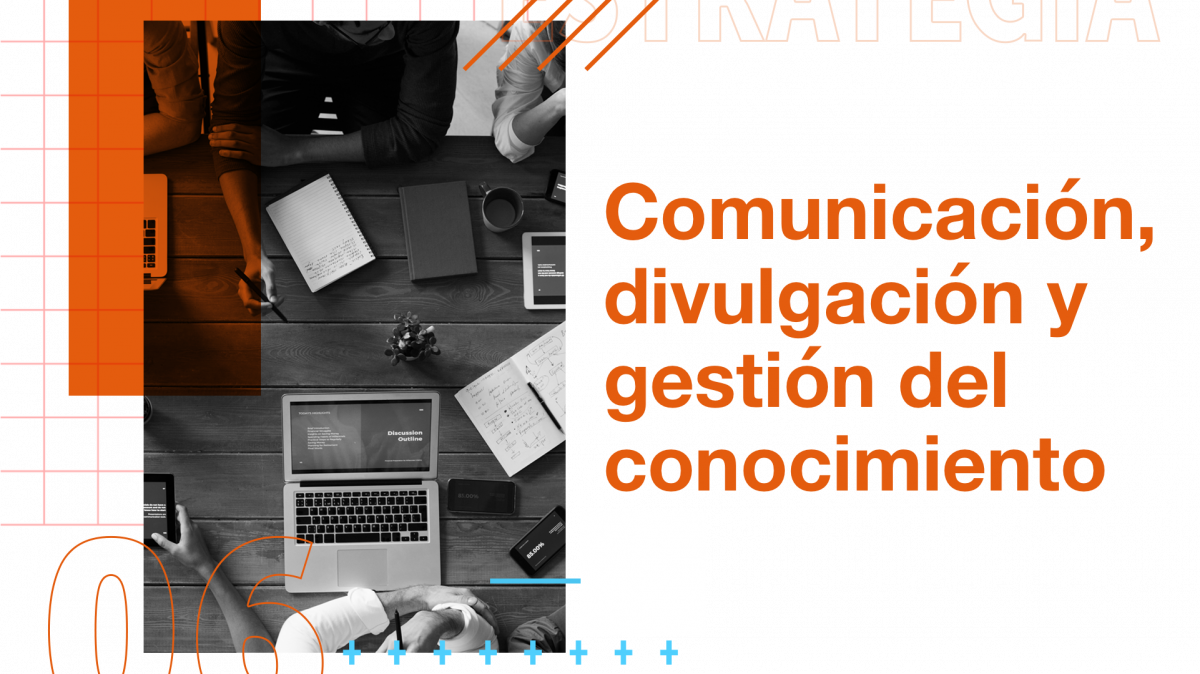 Comunicación, divulgación y gestión del conocimiento